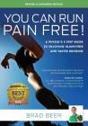 You Can Run Pain Free! Revised & Expanded Edition: A Physio's 5 step guide to enjoying injury-free and faster running By Brad Beer Cover Image