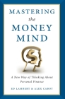 Mastering the Money Mind: A New Way of Thinking About Personal Finance By Ed Lambert, Alex Cabot Cover Image
