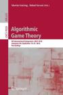 Algorithmic Game Theory: 9th International Symposium, Sagt 2016, Liverpool, Uk, September 19-21, 2016, Proceedings By Martin Gairing (Editor), Rahul Savani (Editor) Cover Image