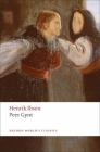 Peer Gynt: A Dramatic Poem (Oxford World's Classics) By Henrik Ibsen, Christopher Fry (Translator), Johann Fillinger (Translator) Cover Image