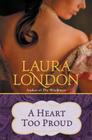 A Heart Too Proud By Laura London Cover Image