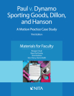 Paul v. Dynamo Sporting Goods, Dillon, and Hanson: A Motion Practice Case Study, Materials for Faculty Cover Image