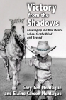 Victory from the Shadows: Growing Up in a New Mexico School for the Blind and Beyond Cover Image