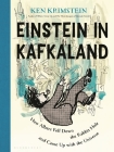 Einstein in Kafkaland: How Albert Fell Down the Rabbit Hole and Came Up With the Universe Cover Image