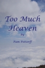 Too Much Heaven By Pam Pottorff Cover Image