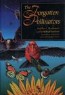 The Forgotten Pollinators By Stephen L. Buchmann, Gary  Paul Nabhan, Paul Mirocha (Illustrator) Cover Image