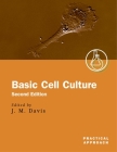 Basic Cell Culture (Practical Approach #254) By J. M. Davis (Editor), Davis Cover Image