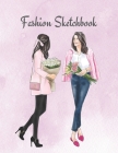 Fashion Sketchbook: The Book for Sketching Your Artistic Fashion Design Ideas. Including 2 Women Line Shapes (Silhouettes) to Help You Ske By The Prints You Want Cover Image