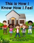 This is How I Know How I Feel By Farzaneh Ghadirian, Ashley Jane (Compiled by), Saba Ijaz (Illustrator) Cover Image