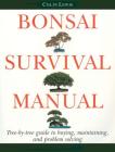 Bonsai Survival Manual: Tree-by-Tree Guide to Buying, Maintaining, and Problem Solving By Colin Lewis, Jack Douthitt (Foreword by) Cover Image
