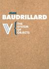 The System of Objects (Radical Thinkers) By Jean Baudrillard, James Benedict (Translated by) Cover Image