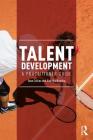 Talent Development: A Practitioner Guide Cover Image