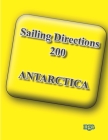 Sailing Directions 200 Antarctica: Planning Guide and Enroute By Nga Cover Image