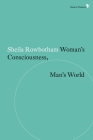 Woman's Consciousness, Man's World (Radical Thinkers) Cover Image