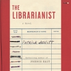 The Librarianist By Patrick DeWitt, Jim Meskimen (Read by) Cover Image
