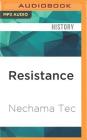 Resistance: Jews and Christians Who Defied the Nazi Terror By Nechama Tec, Robert Blumenfeld (Read by) Cover Image