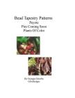 Bead Tapestry Patterns peyote pies coming soon plants of color Cover Image