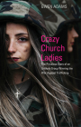 Crazy Church Ladies: The Priceless Story of an Unlikely Group Winning the War Against Trafficking Cover Image