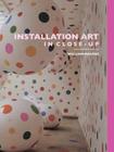 Installation Art in Close-Up By William Malpas Cover Image