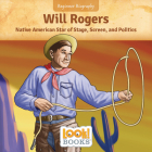 Will Rogers: Native American Star of Stage, Screen, and Politics Cover Image