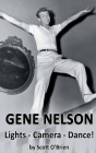 Gene Nelson - Lights! Camera! Dance! (hardback) Cover Image