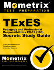 TExES Pedagogy and Professional Responsibilities Ec-12 (160) Secrets Study Guide: TExES Test Review for the Texas Examinations of Educator Standards (Mometrix Secrets Study Guides) By Mometrix Texas Teacher Certification Tes (Editor) Cover Image
