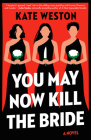 You May Now Kill the Bride: A Novel Cover Image