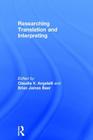 Researching Translation and Interpreting By Claudia V. Angelelli (Editor), Brian James Baer (Editor) Cover Image