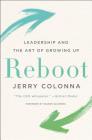 Reboot: Leadership and the Art of Growing Up By Jerry Colonna Cover Image