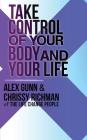 Take Control of Your Body and Your Life: A Complete 21 Day Program by The Life Change People By Chrissy Richman, Alex Gunn Cover Image