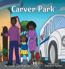 Carver Park By Lynda Jones Mubarak, The Eminence System (Illustrator) Cover Image