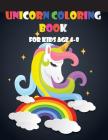 Unicorn Coloring Book for Kids Age 4-8: Unicorn Coloring Book for Toddles, for Kids Age 2-6, 4-8 New Best Relaxing, (Unicorns Coloring Books) By Teacher Lisa Young Cover Image