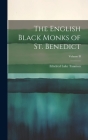 The English Black Monks of St. Benedict; Volume II Cover Image