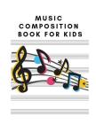 Music Composition Book for Kids: Music Writing Parchment, Violin Sheet Music for Kids Cover Image