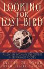 Looking for Lost Bird: A Jewish Woman Discovers Her Navajo Roots Cover Image