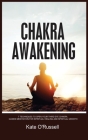 Chakra Awakening: 7 Techniques to Open Your Third Eye Chakra: Guided Meditation for Spiritual Healing and Spiritual Growth By Kate O' Russell Cover Image