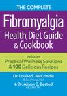 The Complete Fibromyalgia Health, Diet Guide and Cookbook: Includes Practical Wellness Solutions and 100 Delicious Recipes Cover Image