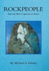 Rockpeople: Ancient Man Captured in Stone By Michael G. Hunter Cover Image