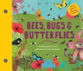Bees, Bugs, and Butterflies: A Family Guide to Our Garden Heroes and Helpers (Discover Together Guides) By Ben Raskin Cover Image