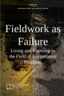 Fieldwork as Failure: Living and Knowing in the Field of International Relations Cover Image