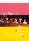Significant Other: Staging the American in China By Claire Conceison Cover Image