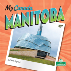 Manitoba (My Canada) Cover Image