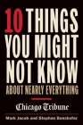 10 Things You Might Not Know about Nearly Everything: A Collection of Fascinating Historical, Scientific and Cultural Facts about People, Places and T Cover Image