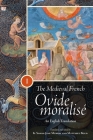 The Medieval French Ovide Moralisé: An English Translation [3 Volume Set] (Gallica #51) By K. Sarah-Jane Murray (Editor), K. Sarah-Jane Murray (Translator), Matthieu Boyd (Editor) Cover Image