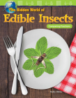The Hidden World of Edible Insects: Comparing Fractions (Mathematics in the Real World) By Molly Suzanne Bibbo Cover Image