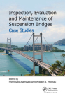 Inspection, Evaluation and Maintenance of Suspension Bridges Case Studies By Sreenivas Alampalli (Editor), William J. Moreau (Editor) Cover Image