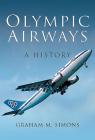 Olympic Airways: A History By Graham M. Simons Cover Image