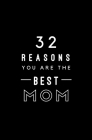 32 Reasons You Are The Best Mom: Fill In Prompted Memory Book By Calpine Memory Books Cover Image