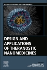 Design and Applications of Theranostic Nanomedicines By Somasree Ray (Editor), Amit Kumar Nayak (Editor) Cover Image
