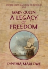 Mary Queen a Legacy of Freedom Cover Image